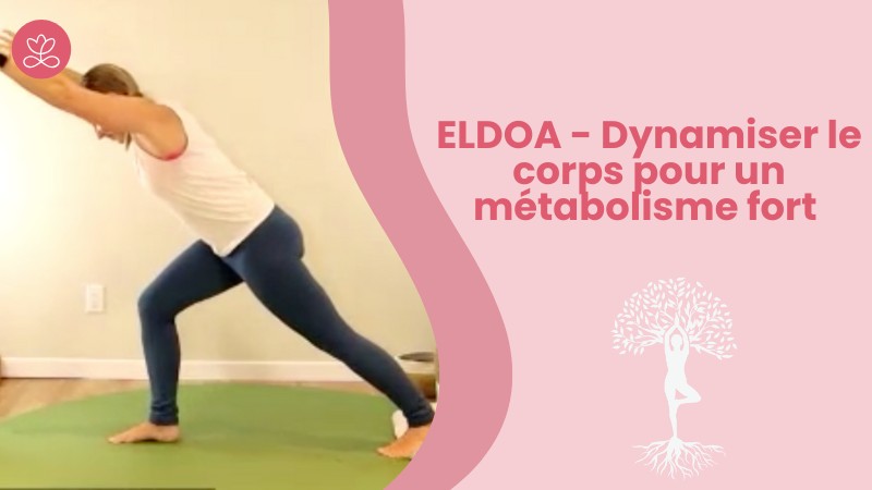 Jour 10. ELDOA - Dynamiser le corps pour un métabolisme fort avec Julie Cadorette